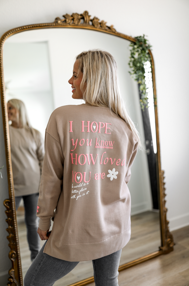 I Hope You Know (Taupe Puff Print) - Fleece Sweatshirt / Crew