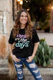 These Are The Days (Black) - Short Sleeve / Crew