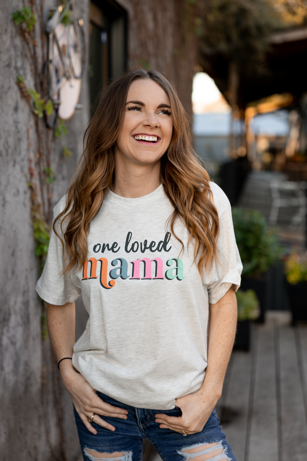 One Loved Mama (Oatmeal) - Short Sleeve / Crew