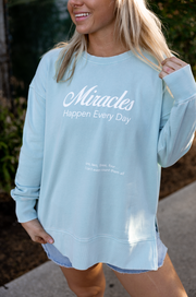 Miracles Happen Every Day (Seaside Blue) - Mineral Wash Sweatshirt / Crew
