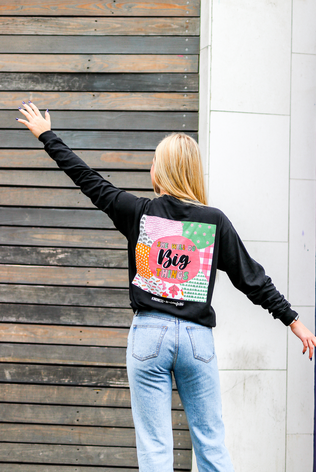 K&C - She Will Do Big Things (Black) - Long Sleeve / Crew