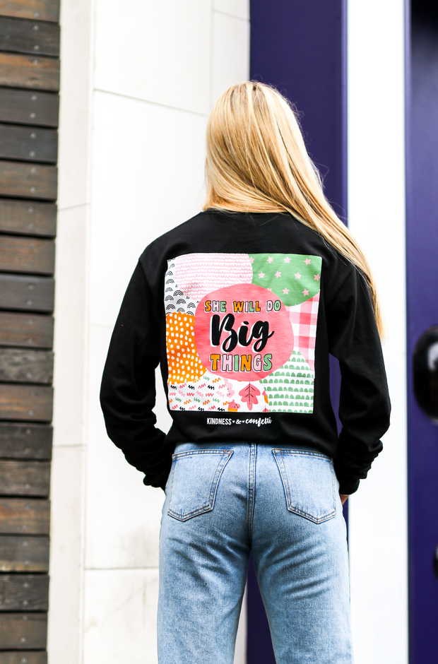K&C - She Will Do Big Things (Black) - Long Sleeve / Crew