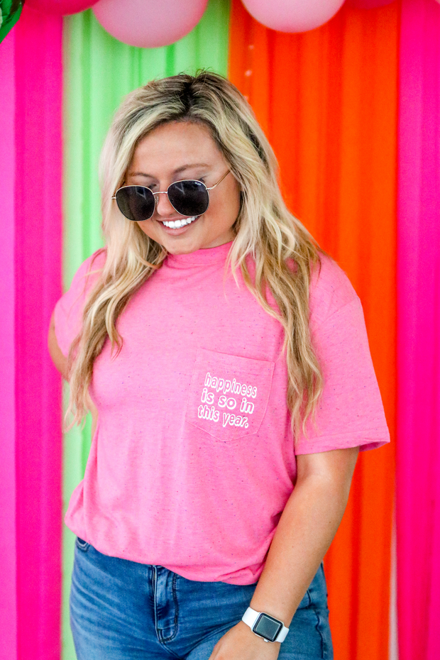 Happiness Is So In This Year (Pink Funfetti) - Short Sleeve / Pocket Crew